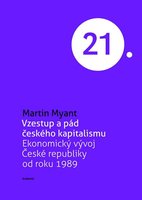 Martin Myant: Vzestup a pád českého kapitalismu