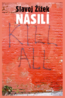 Slavoj Žižek: Násilí “happyendu dějin”